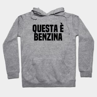 Questa è benzina Hoodie